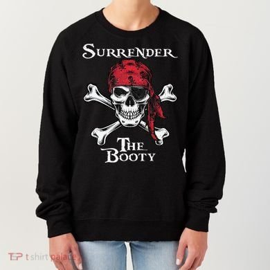 Surrender The Booty Pirate Festival Women's Sweatshirt