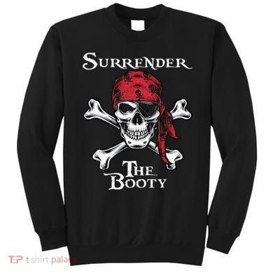 Surrender The Booty Pirate Festival Sweatshirt
