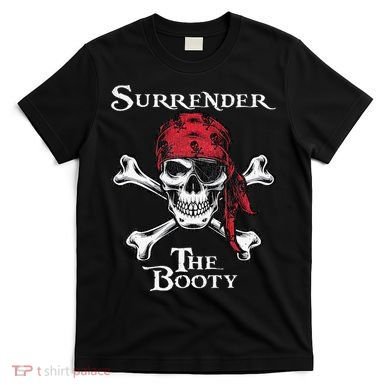 Surrender The Booty Pirate Festival T-Shirt