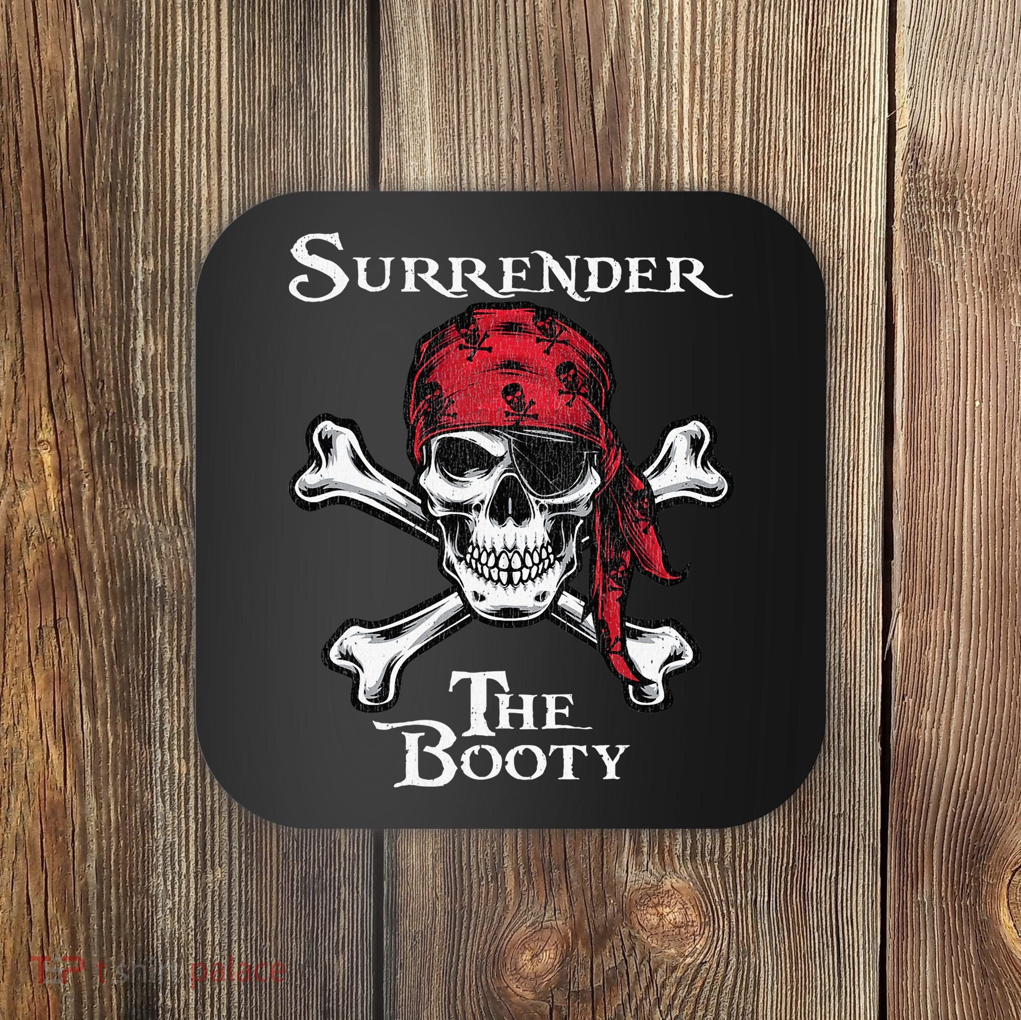 Surrender The Booty Pirate Festival Coaster