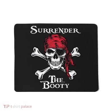 Surrender The Booty Pirate Festival Mousepad