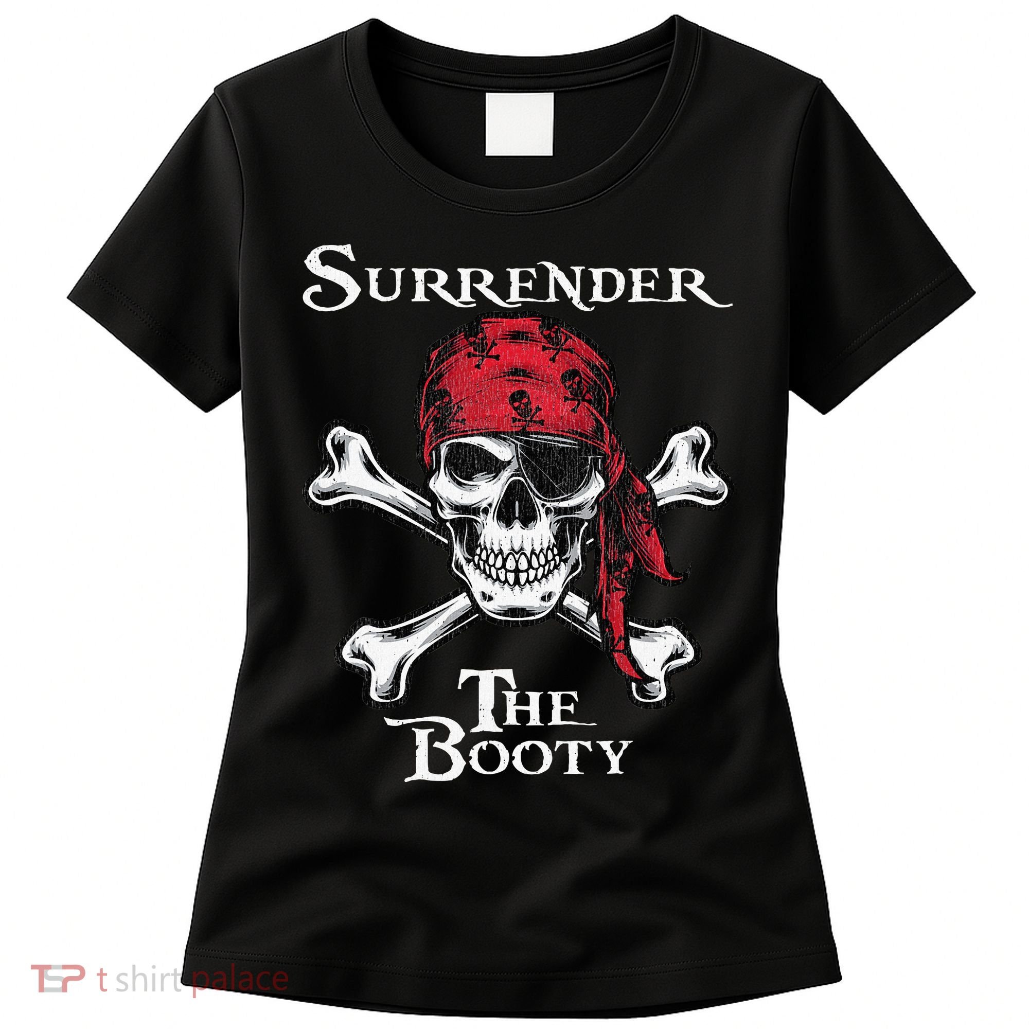 Surrender The Booty Pirate Festival Women's T-Shirt