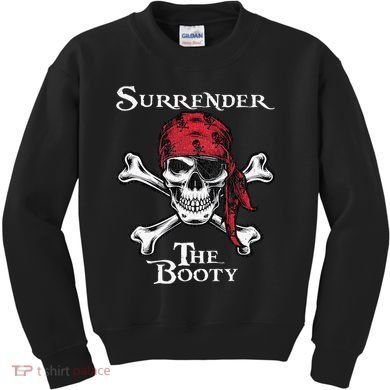 Surrender The Booty Pirate Festival Kids Sweatshirt
