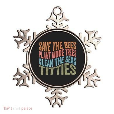 Save The Bees Plant More Trees Clean The Seas Titties Ornament