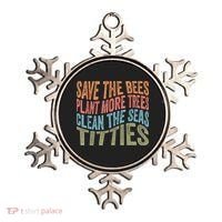 Save The Bees Plant More Trees Clean The Seas Titties Ornament thumb 0