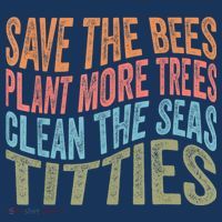Save The Bees Plant More Trees Clean The Seas Titties Women's Hoodie thumb 2