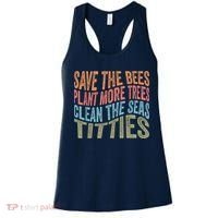 Save The Bees Plant More Trees Clean The Seas Titties Women's Tank Top thumb 0