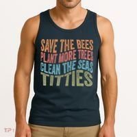 Save The Bees Plant More Trees Clean The Seas Titties Tank Top thumb 3