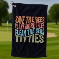 Save The Bees Plant More Trees Clean The Seas Titties Golf Towel thumb 1