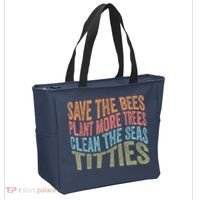 Save The Bees Plant More Trees Clean The Seas Titties Tote Bag thumb 2