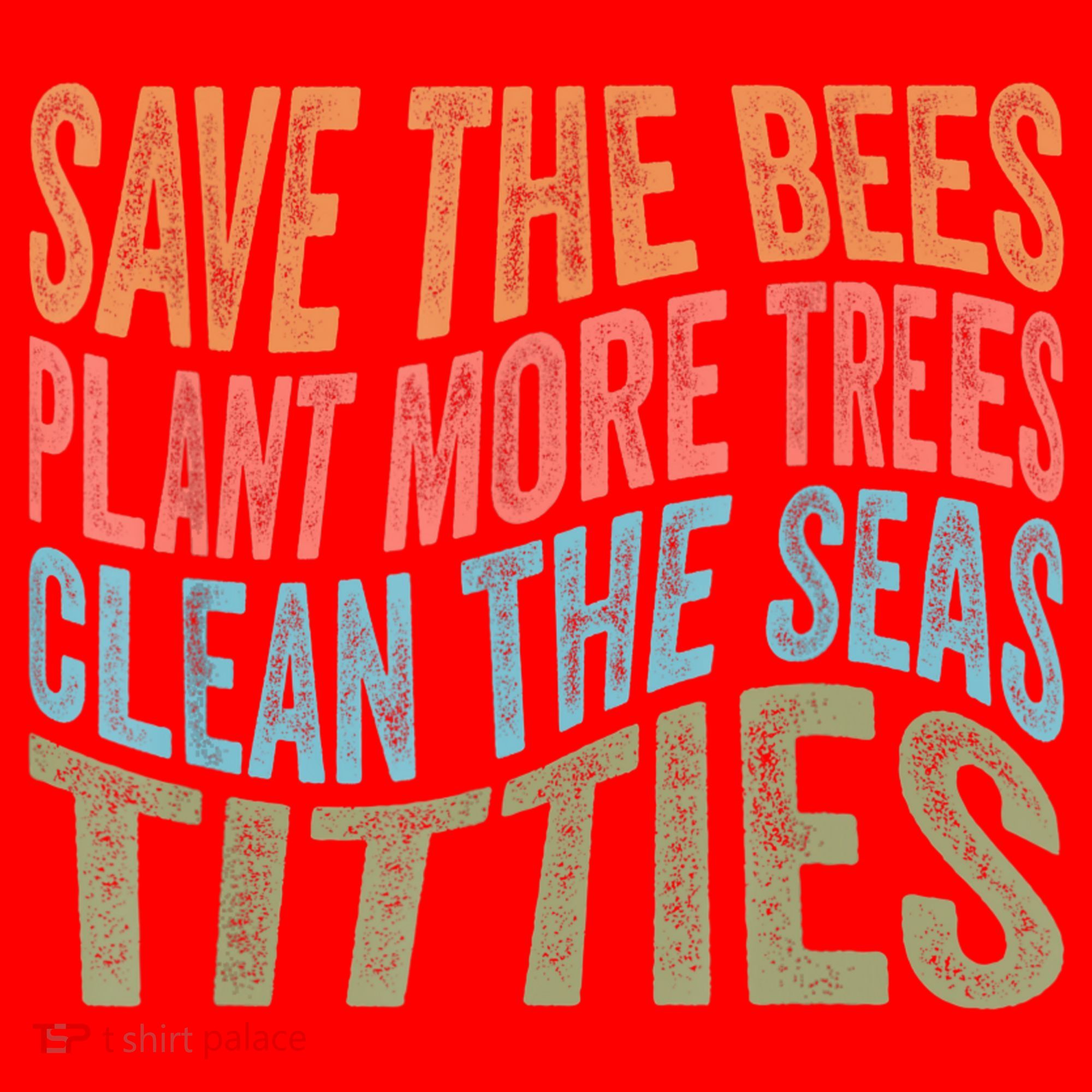 Save The Bees Plant More Trees Clean The Seas Titties Santa Hat