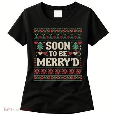 Soon To Be MerryD Engaged Couples Matching Ugly Christmas Women's T-Shirt