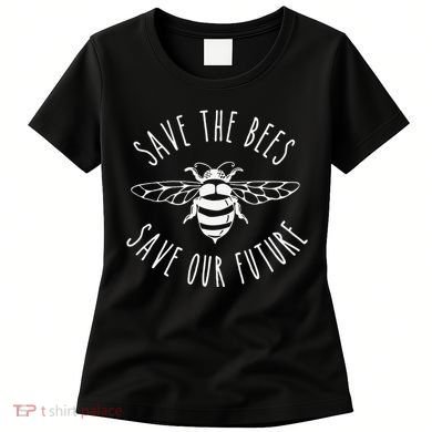 Save The Bees Bumblebee Conservancy Earth Day Climate Change Women's T-Shirt