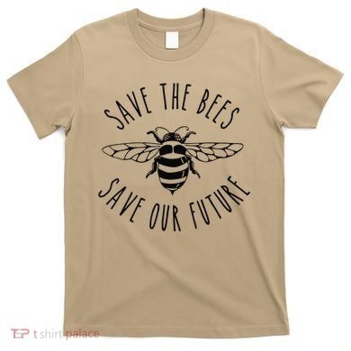 Save The Bees Bumblebee Conservancy Earth Day Climate Change T-Shirt