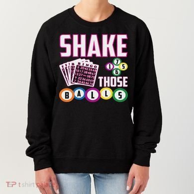 Shake Those Balls Funny Bingo Women's Sweatshirt