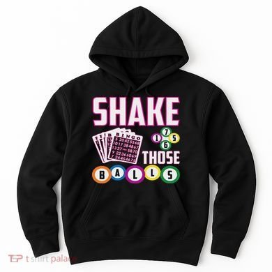 Shake Those Balls Funny Bingo Hoodie