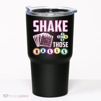 Shake Those Balls Funny Bingo Tumbler thumb 0