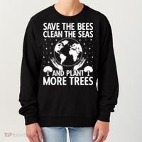 Save The Bees Clean The Seas Plant More Trees Earth Day Gift Women's Sweatshirt thumb 0