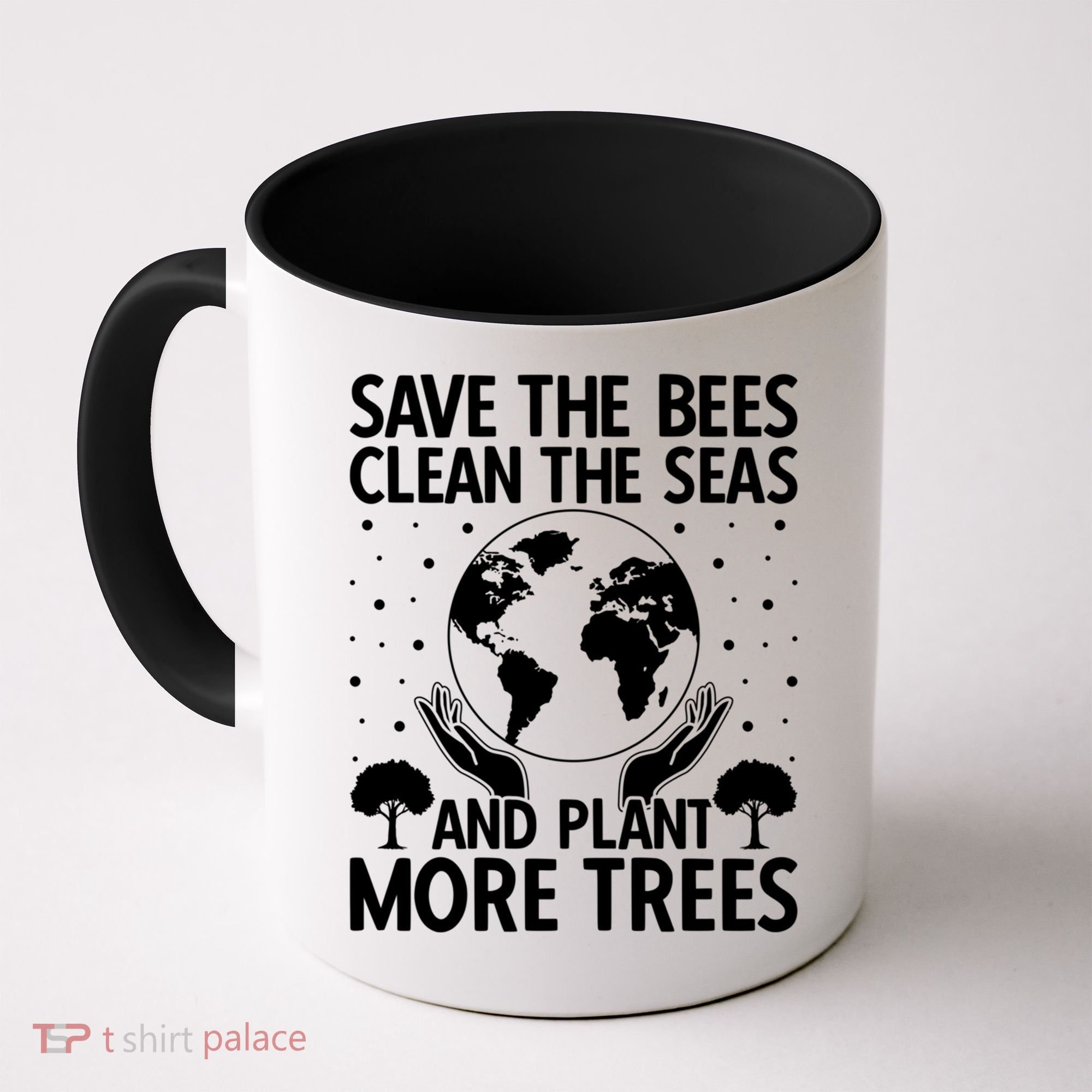 Save The Bees Clean The Seas Plant More Trees Earth Day Gift Coffee Mug