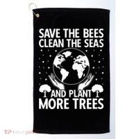 Save The Bees Clean The Seas Plant More Trees Earth Day Gift Golf Towel thumb 0