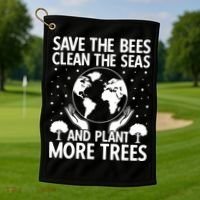 Save The Bees Clean The Seas Plant More Trees Earth Day Gift Golf Towel thumb 1