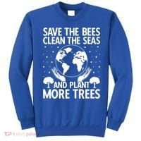 Save The Bees Clean The Seas Plant More Trees Earth Day Gift Sweatshirt thumb 0