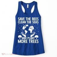 Save The Bees Clean The Seas Plant More Trees Earth Day Gift Women's Tank Top thumb 0