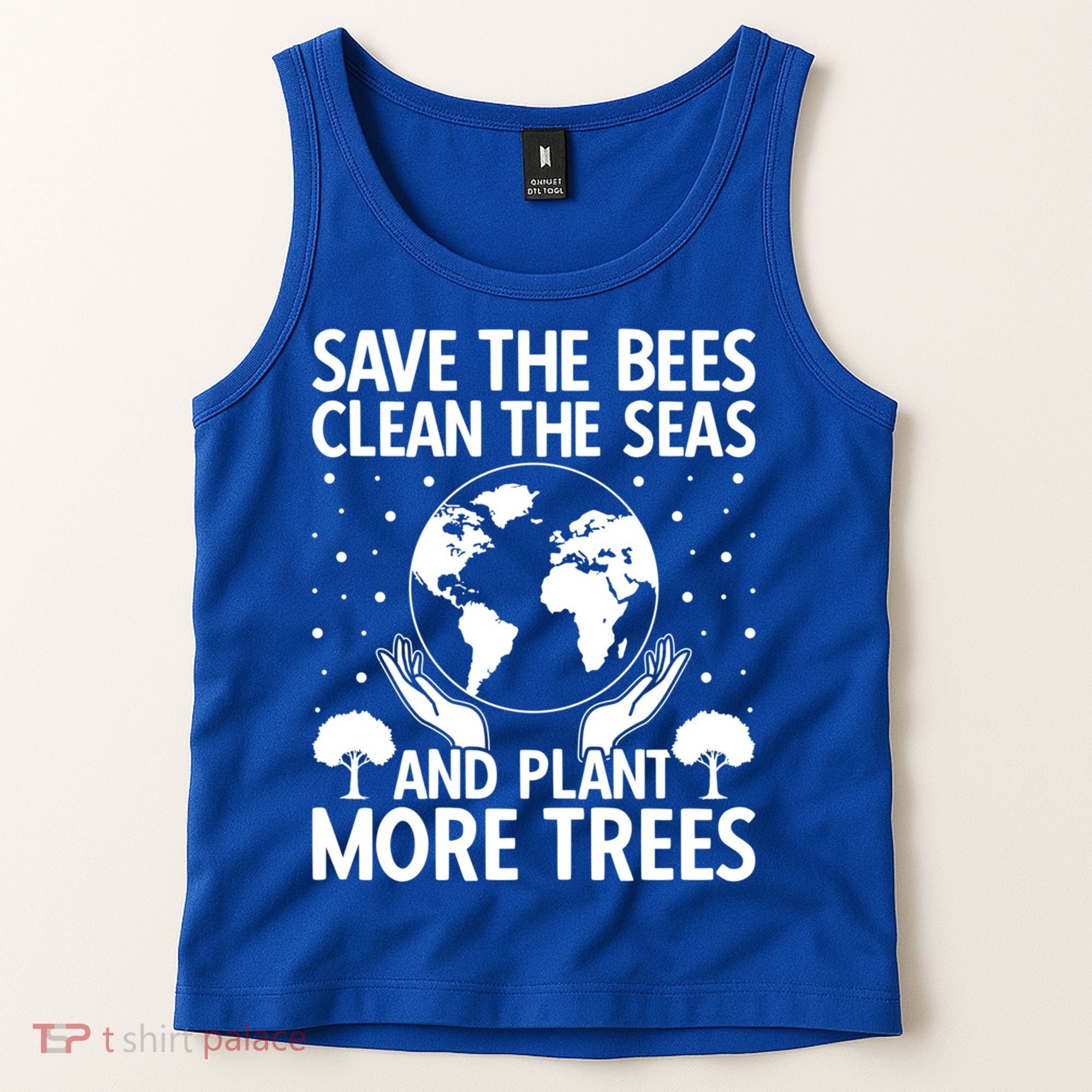 Save The Bees Clean The Seas Plant More Trees Earth Day Gift Tank Top