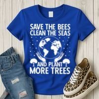 Save The Bees Clean The Seas Plant More Trees Earth Day Gift Women's T-Shirt thumb 3
