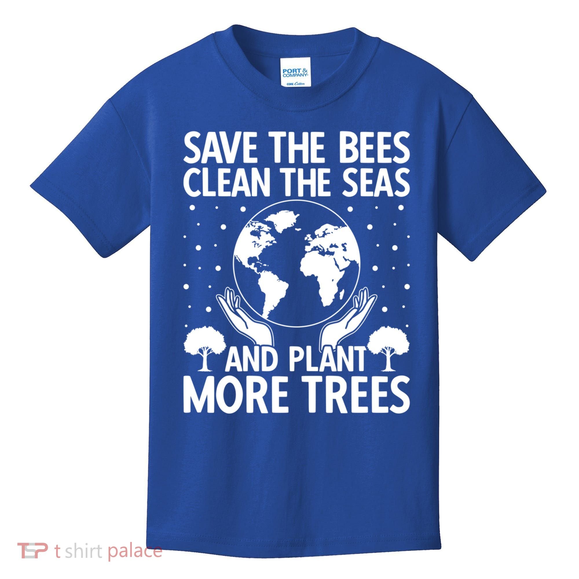 Save The Bees Clean The Seas Plant More Trees Earth Day Gift Kids T-Shirt