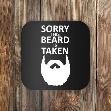 Sorry This Beard Is Taken Coaster