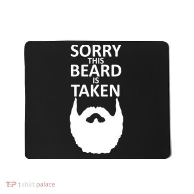 Sorry This Beard Is Taken Mousepad