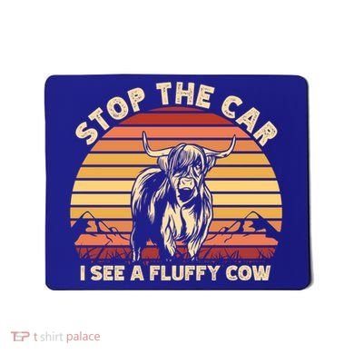 Stop The Car I See A Fluffy Cow Highland Cow Breeder Gift Mousepad