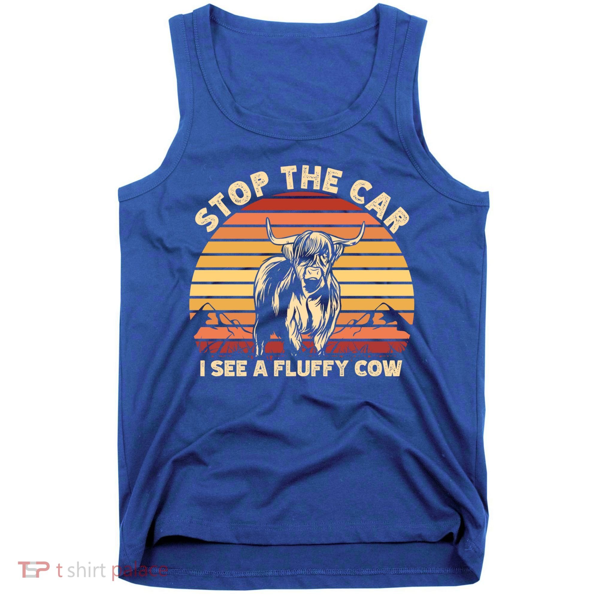 Stop The Car I See A Fluffy Cow Highland Cow Breeder Gift Tank Top