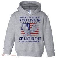 Support The Country You Live In Or Live In Where You Support Toddler Hoodie thumb 0