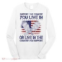 Support The Country You Live In Or Live In Where You Support Long Sleeve Shirt thumb 0