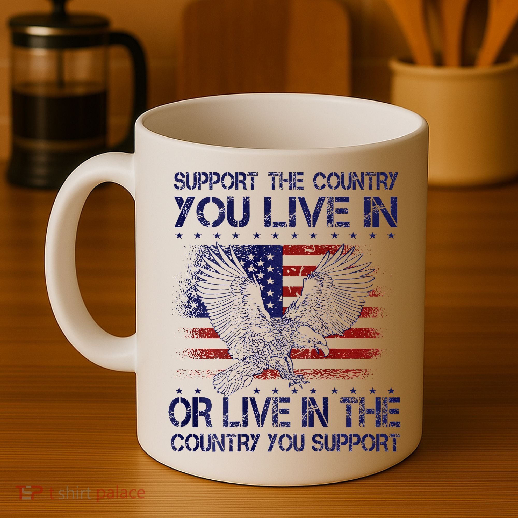 Support The Country You Live In Or Live In Where You Support Coffee Mug