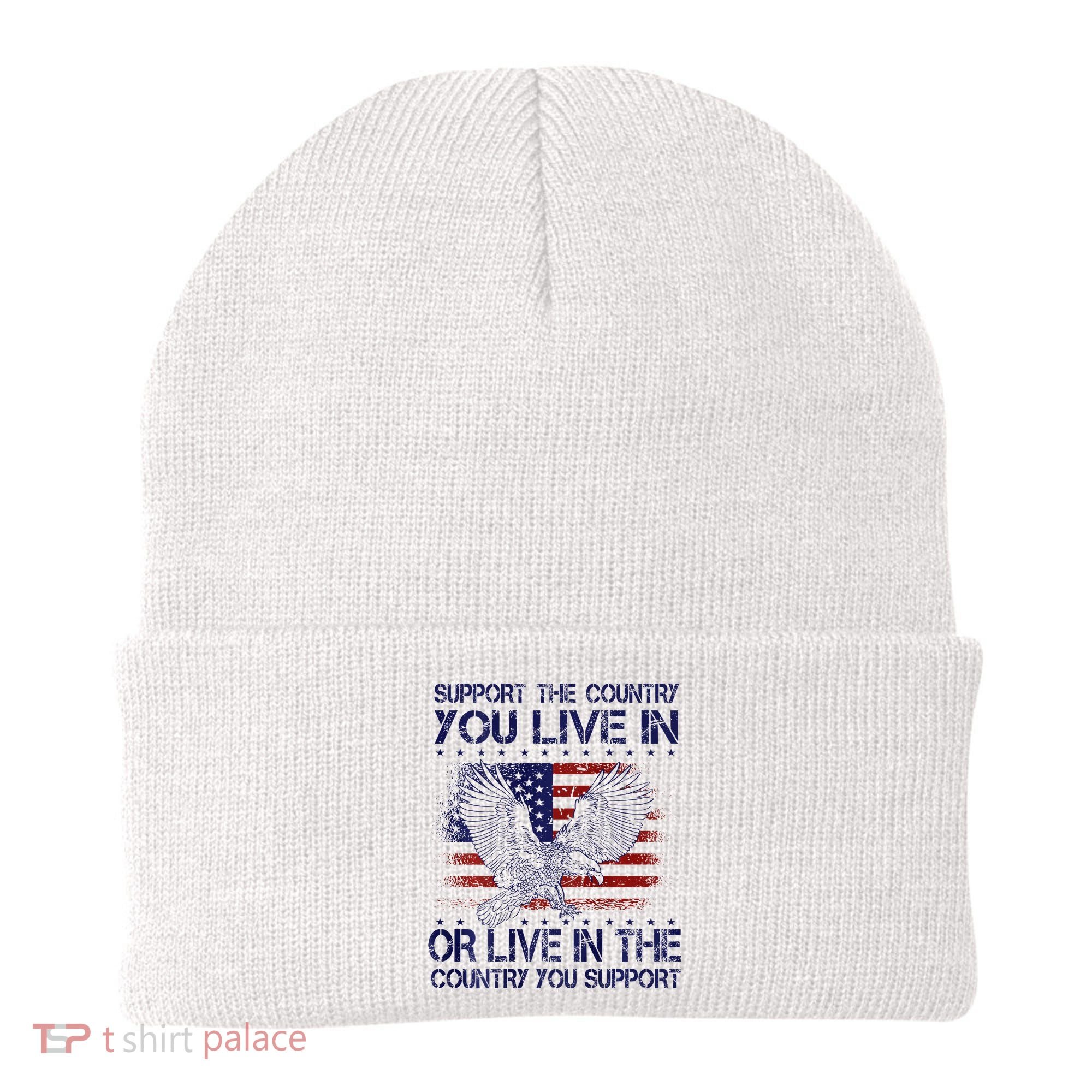 Support The Country You Live In Or Live In Where You Support Beanie