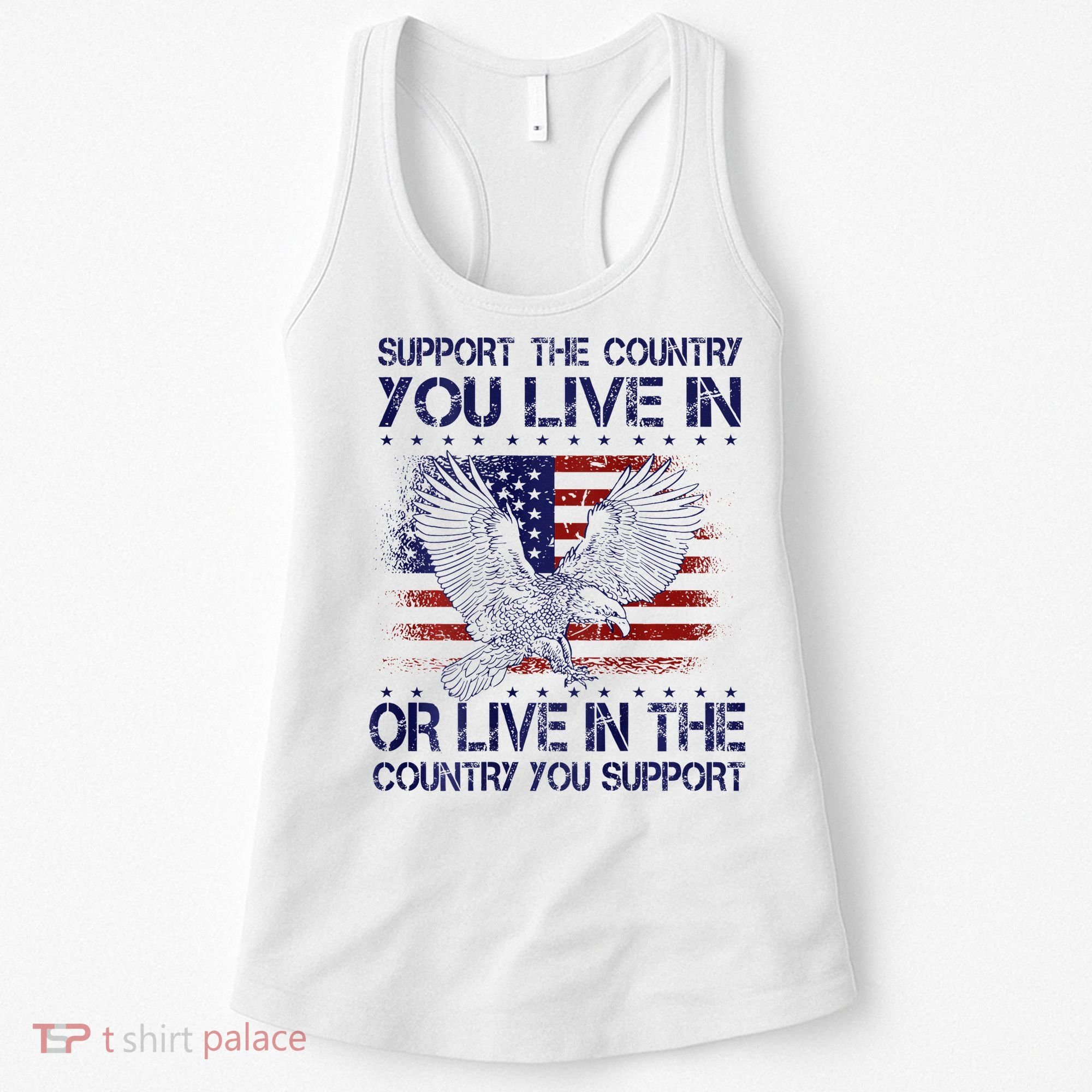 Support The Country You Live In Or Live In Where You Support Women's Tank Top
