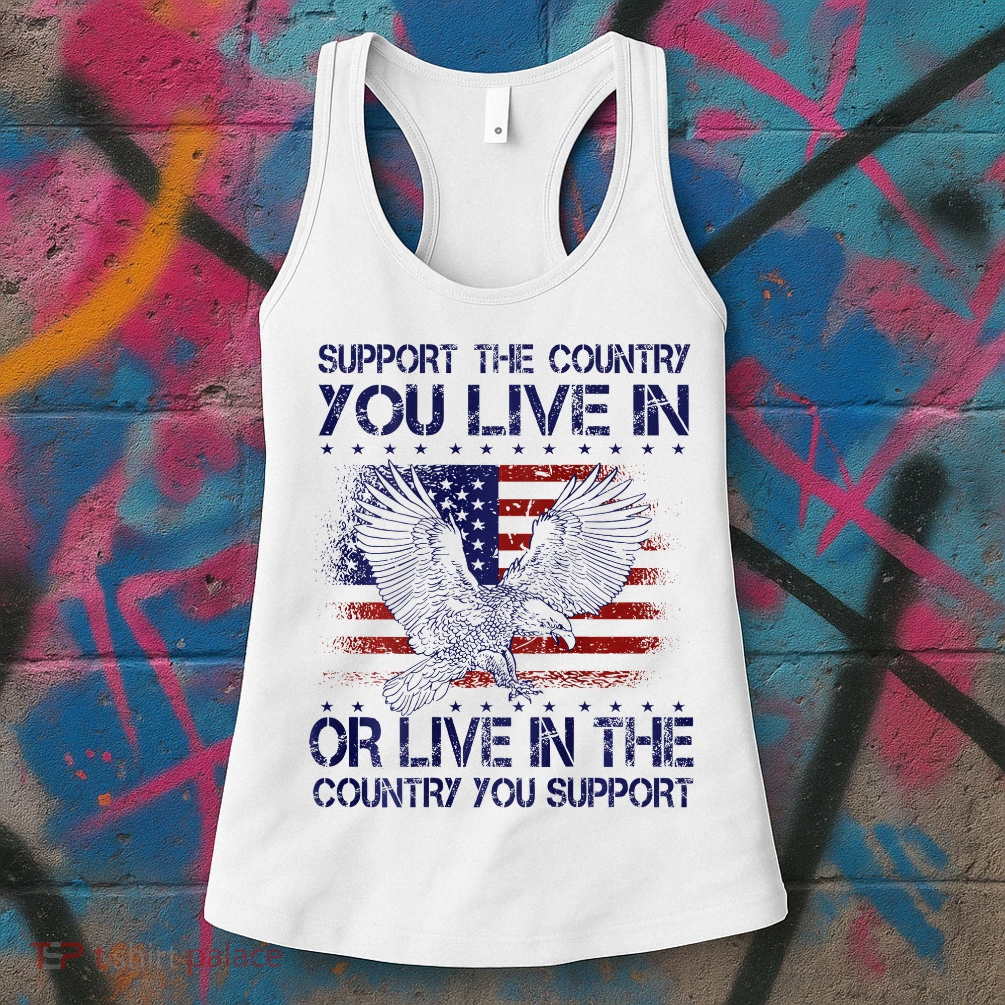 Support The Country You Live In Or Live In Where You Support Women's Tank Top