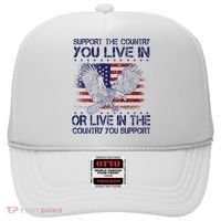 Support The Country You Live In Or Live In Where You Support Hat thumb 0