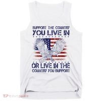 Support The Country You Live In Or Live In Where You Support Tank Top thumb 0