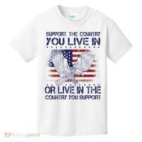Support The Country You Live In Or Live In Where You Support Kids T-Shirt thumb 0