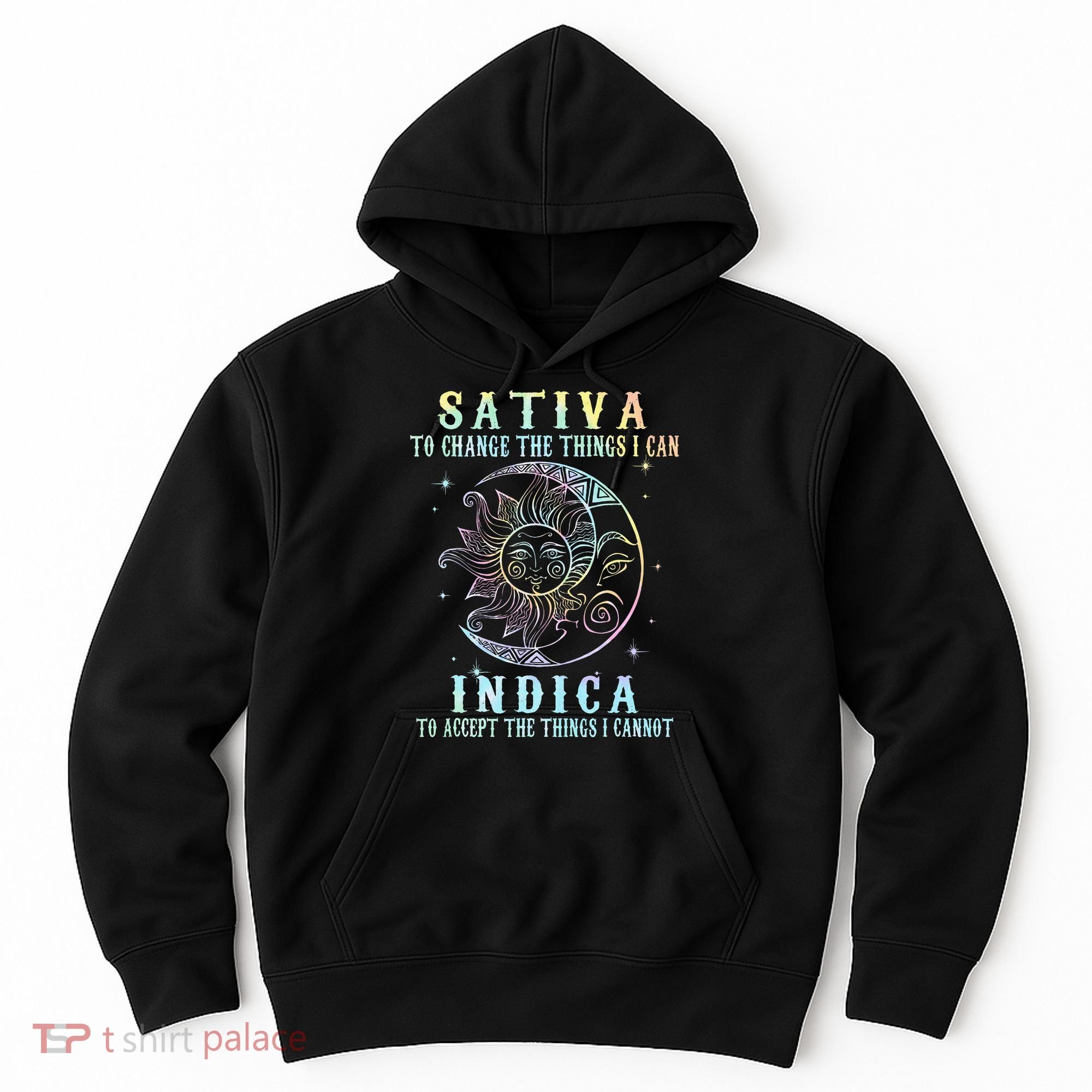 Sativa To Change The Things I Can Indica Cannabis W Tie Dye Hoodie