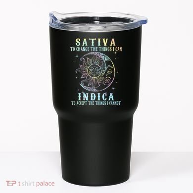 Sativa To Change The Things I Can Indica Cannabis W Tie Dye Tumbler