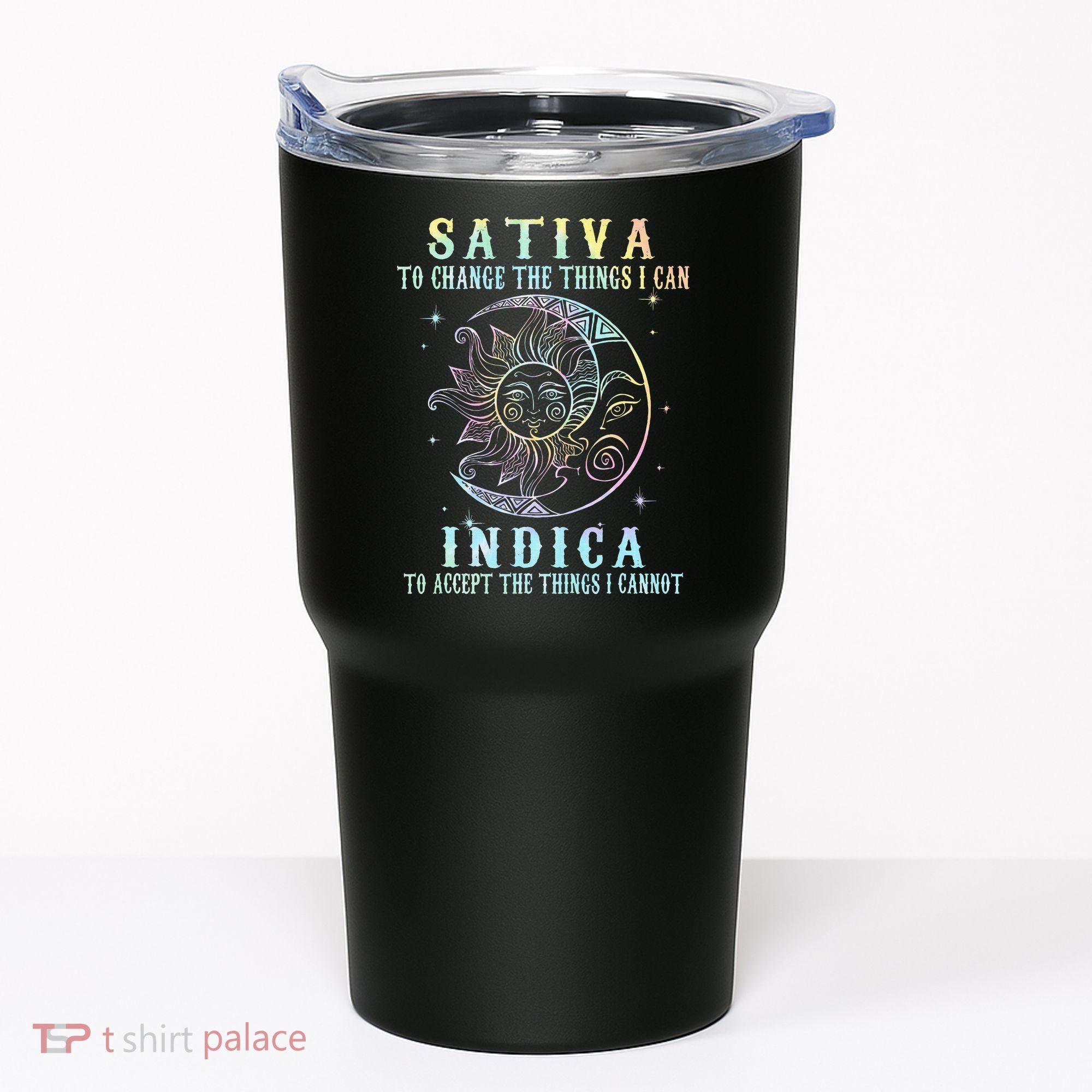 Sativa To Change The Things I Can Indica Cannabis W Tie Dye Tumbler