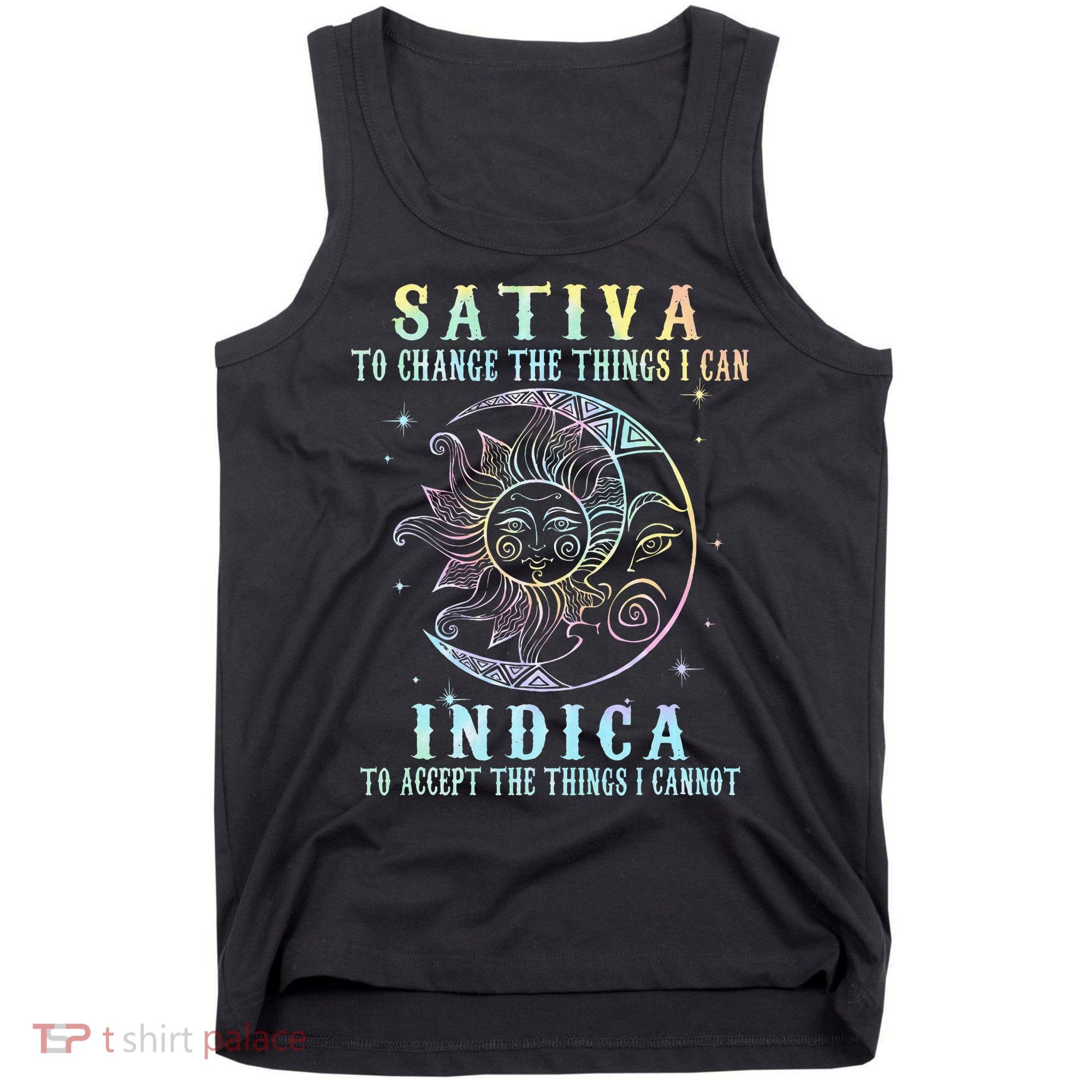 Sativa To Change The Things I Can Indica Cannabis W Tie Dye Tank Top