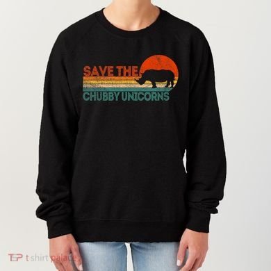 Save The Chubby Unicorns Funny Rhino Chubby Unicorn Women's Sweatshirt