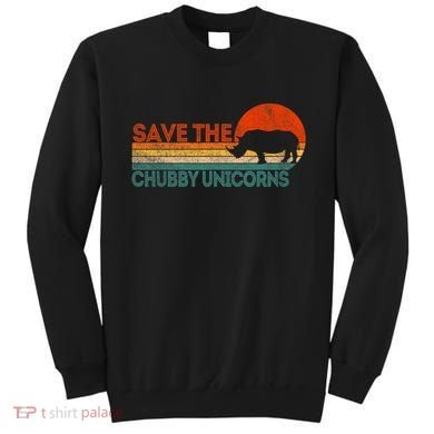 Save The Chubby Unicorns Funny Rhino Chubby Unicorn Sweatshirt