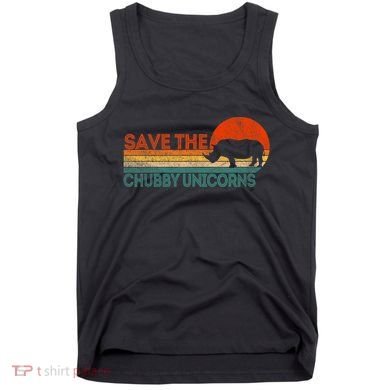 Save The Chubby Unicorns Funny Rhino Chubby Unicorn Tank Top